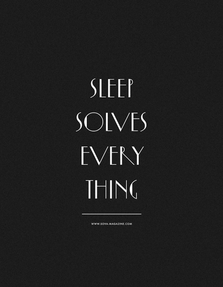 Sleep solves everything Wonderful Words